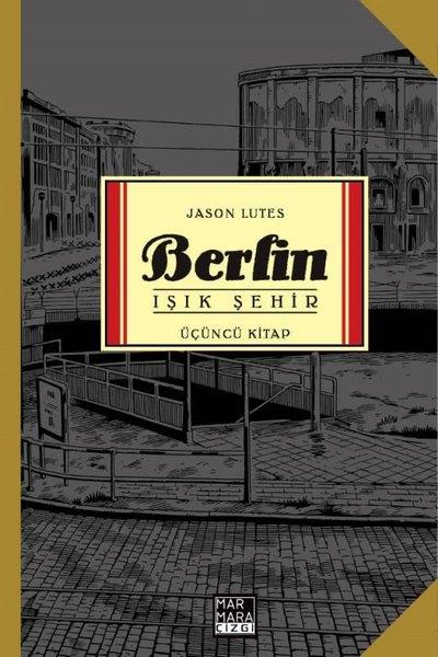 Jason LutesÇizgi RomanlarBerlin Cilt 3-Işık Şehir