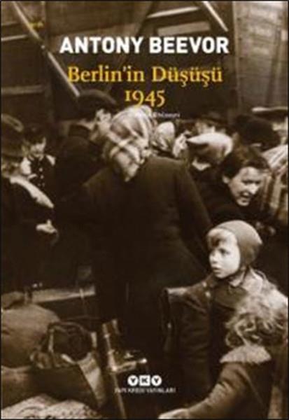 Antony BeevorDünya TarihiBerlin'in Düşüşü 1945