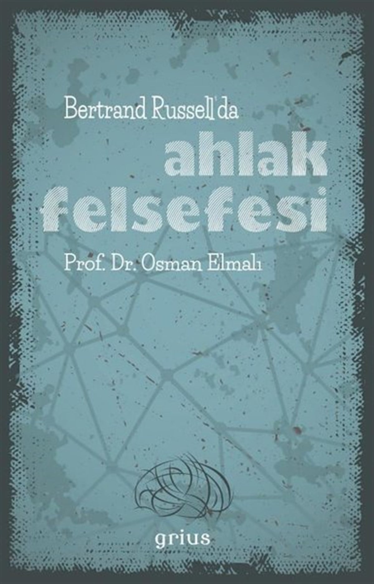 Osman ElmalıFelsefe BilimiBertrand Russellda Ahlak Felsefesi