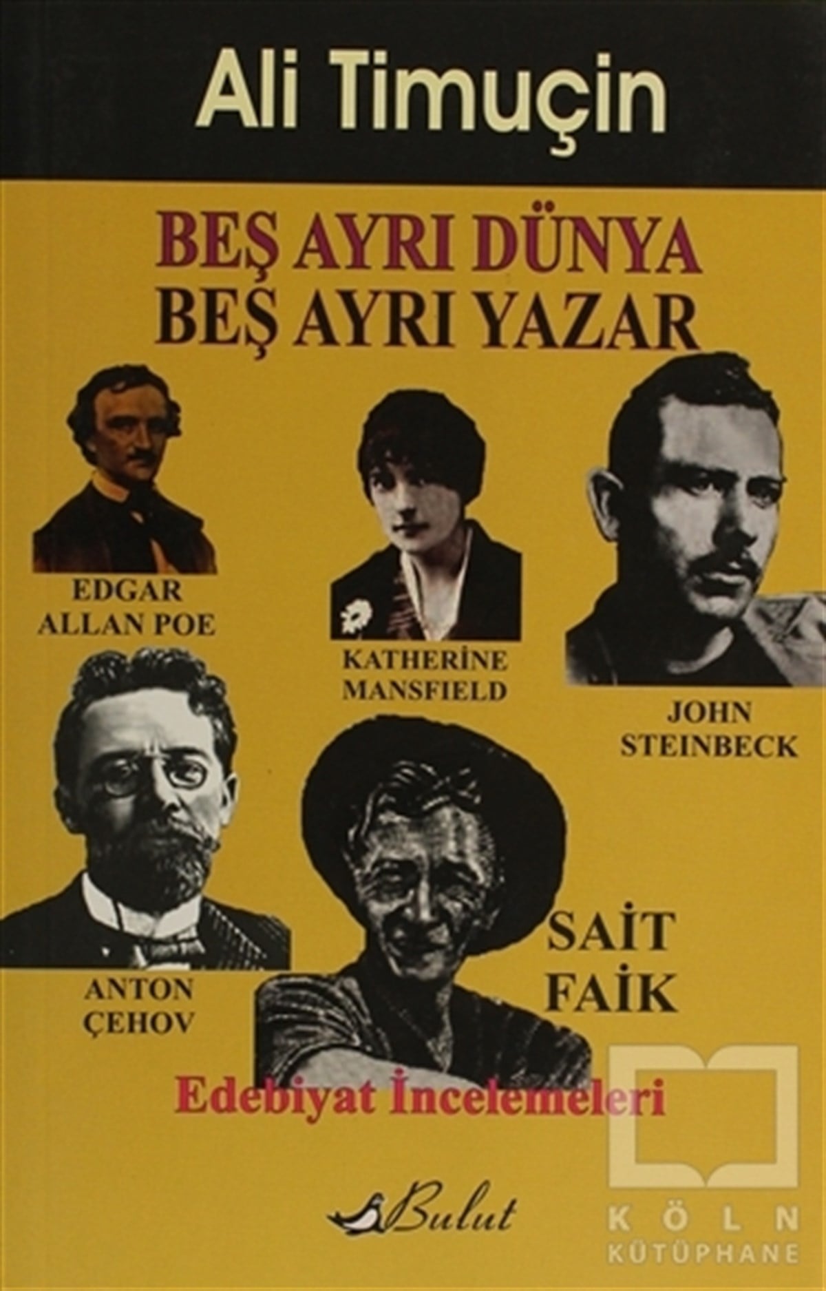 Ali TimuçinEleştiri, İnceleme, KuramBeş Ayrı Dünya Beş Ayrı Yazar