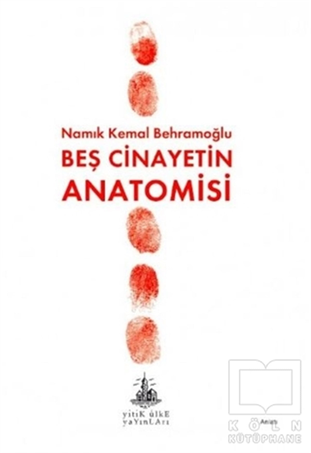 Namık Kemal BehramoğluAnlatıBeş Cinayetin Anatomisi