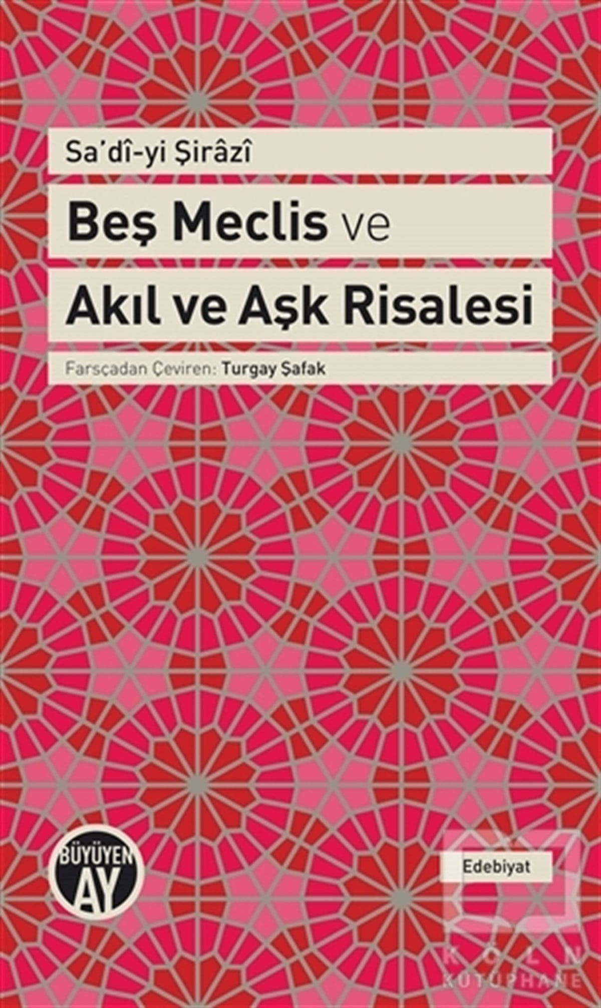 Şeyh Sadii ŞiraziTürk EdebiyatıBeş Meclis ve Akıl ve Aşk Risalesi