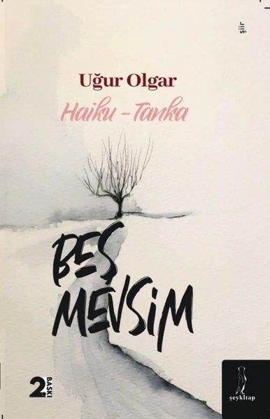 Uğur OlgarTürk ŞiiriBeş Mevsim - Haiku - Tanka