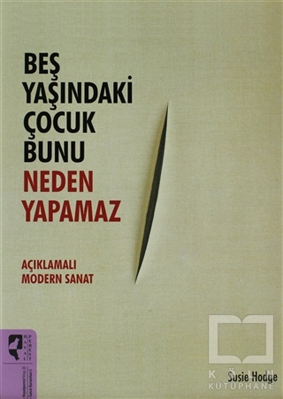 Susie HodgeSanat TarihiBeş Yaşındaki Çocuk Bunu Neden Yapamaz