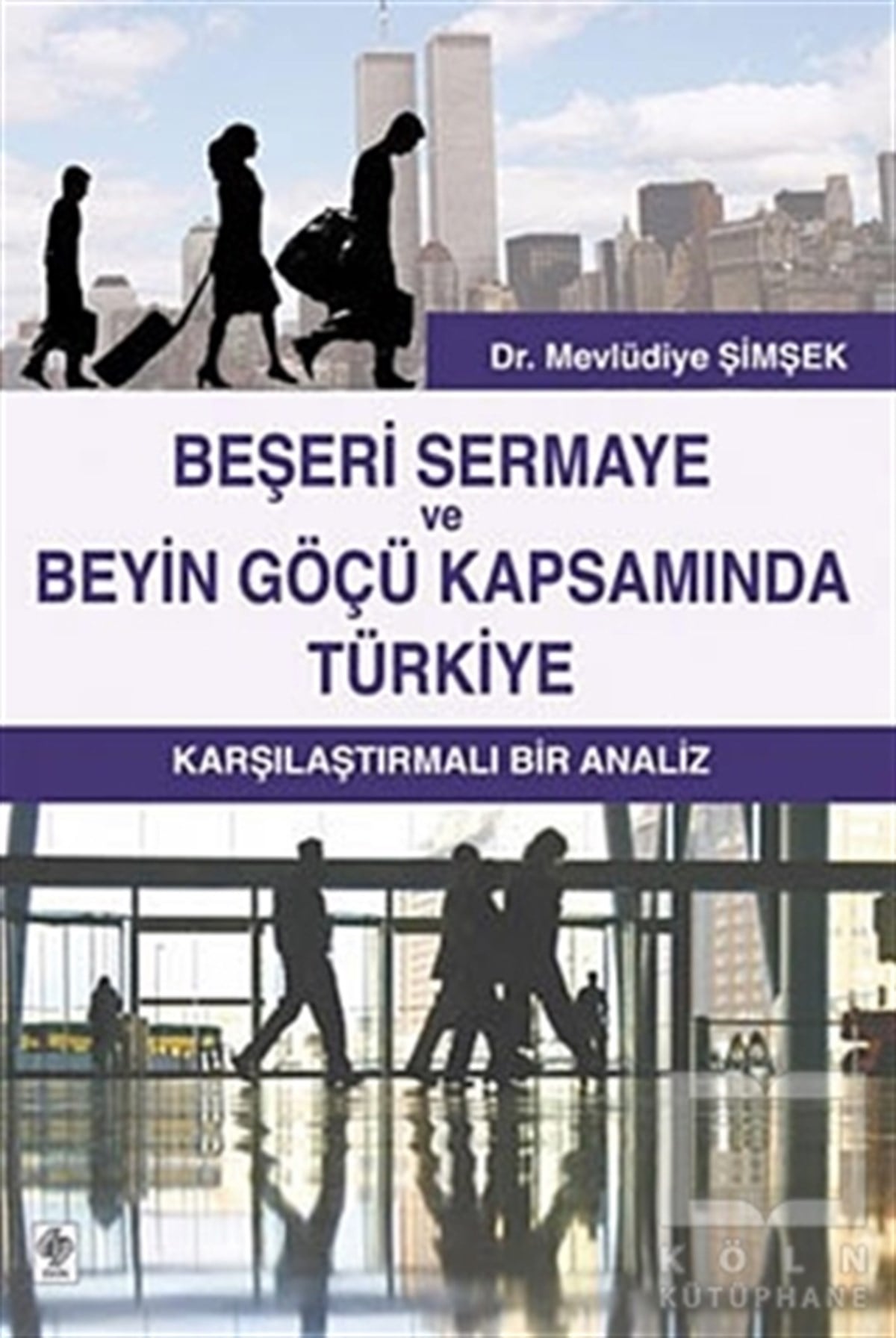 Mevlüdiye ŞimşekTürkiye EkonomisiBeşeri Sermaye ve Beyin Göçü Kapsamında Türkiye