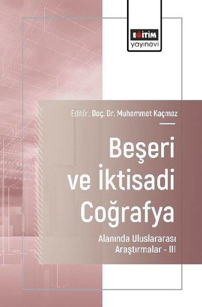 KolektifEğitimBeşeri ve İktisadi Coğrafya Alanında Uluslararası Araştırmalar 3