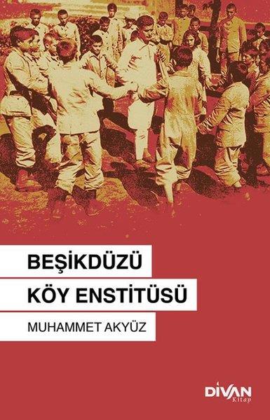 Muhammet AkyüzTürkiye ve Cumhuriyet Tarihi KitaplarıBeşikdüzü Köy Enstitüsü