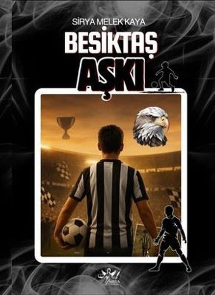Sirya Melek KayaÇocuk Gençlik RomanlarıBeşiktaş Aşkı
