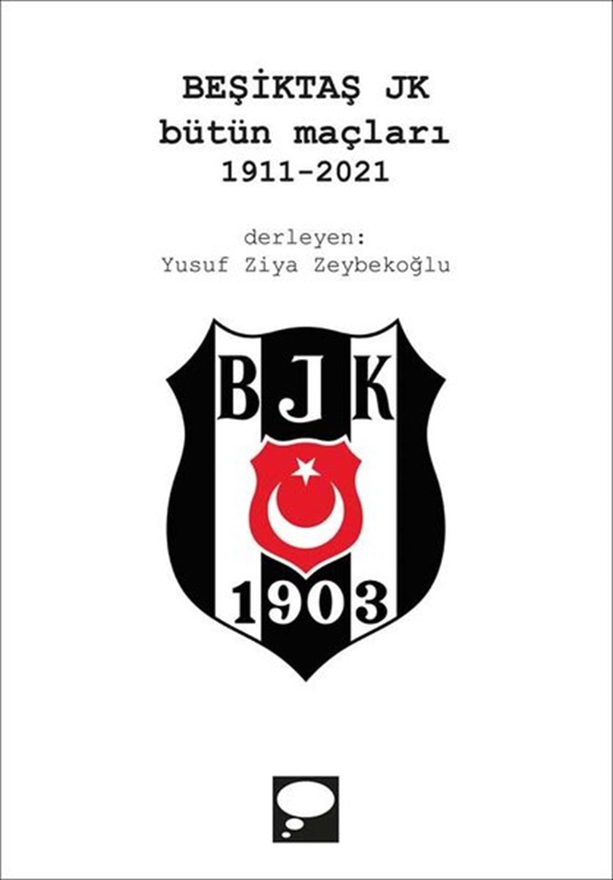 KolektifSpor KitaplarıBeşiktaş JK Bütün Maçları 1911-2021
