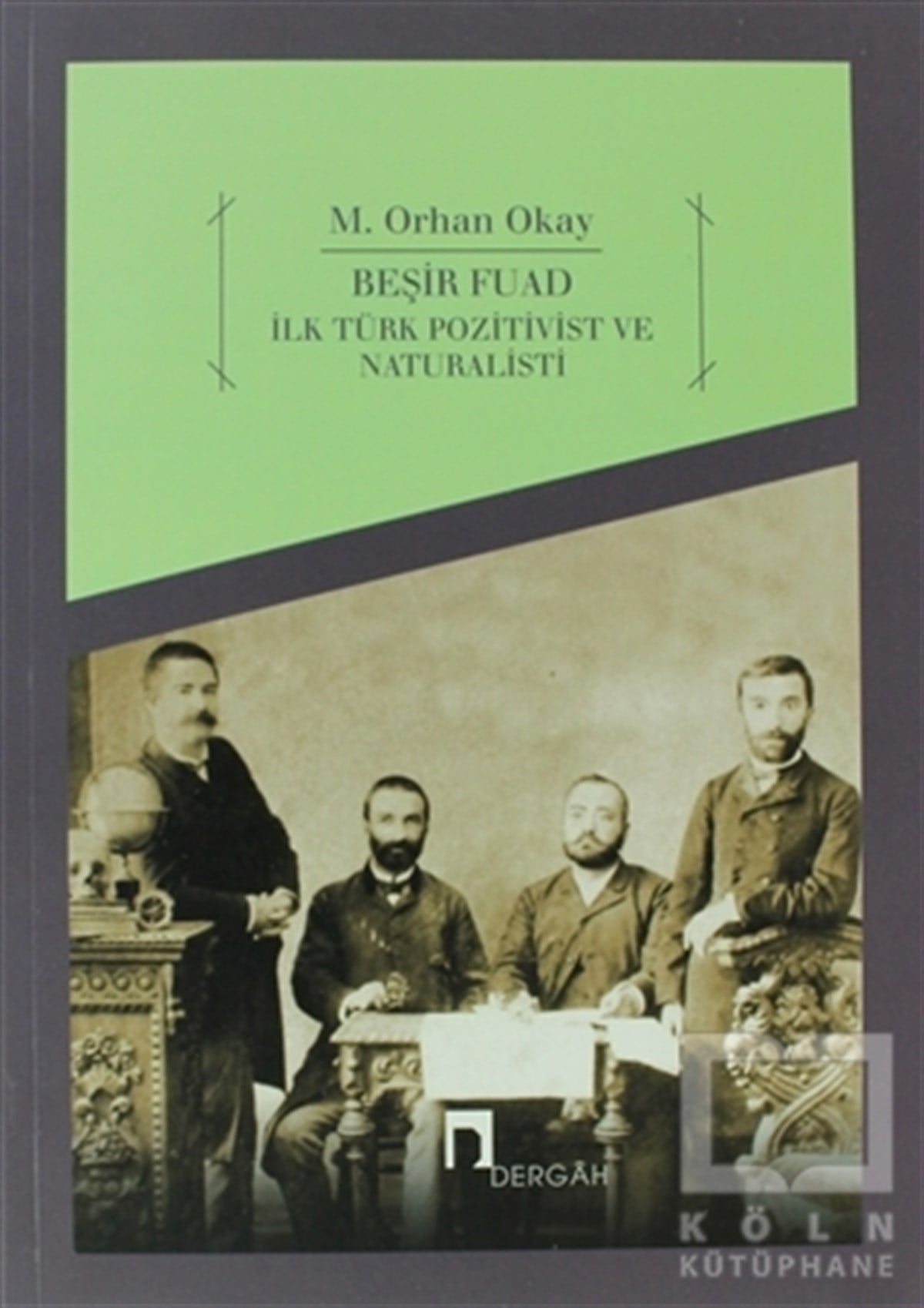 M. Orhan OkayEleştiri, İnceleme, KuramBeşir Fuad İlk Türk Pozitivist ve Natüralisti