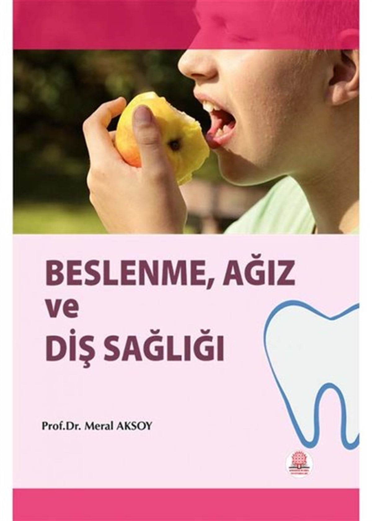 Meral AksoyEğitimBeslenme Ağız ve Diş Sağlığı