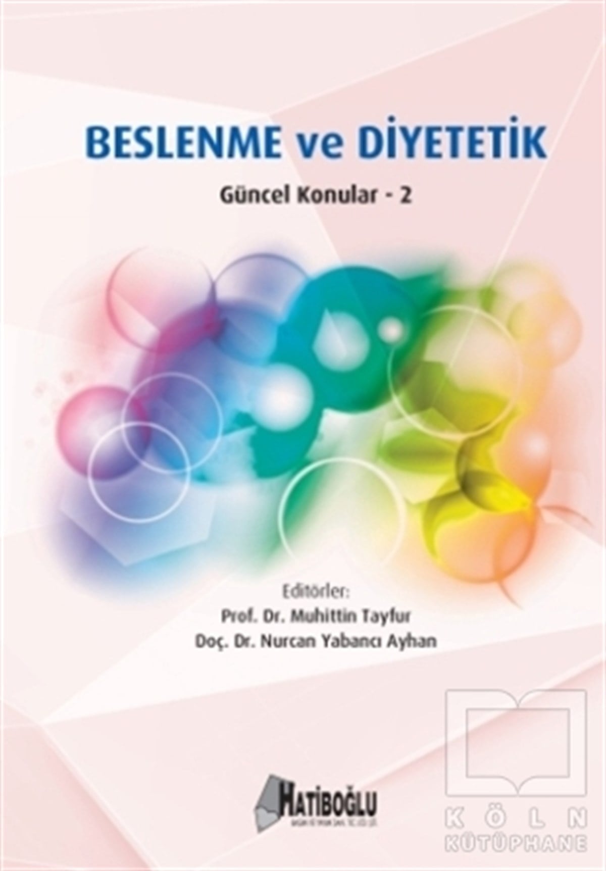KolektifBeslenme Kitapları & Diyet KitaplarıBeslenme ve Diyetetik - Güncel Konular 2