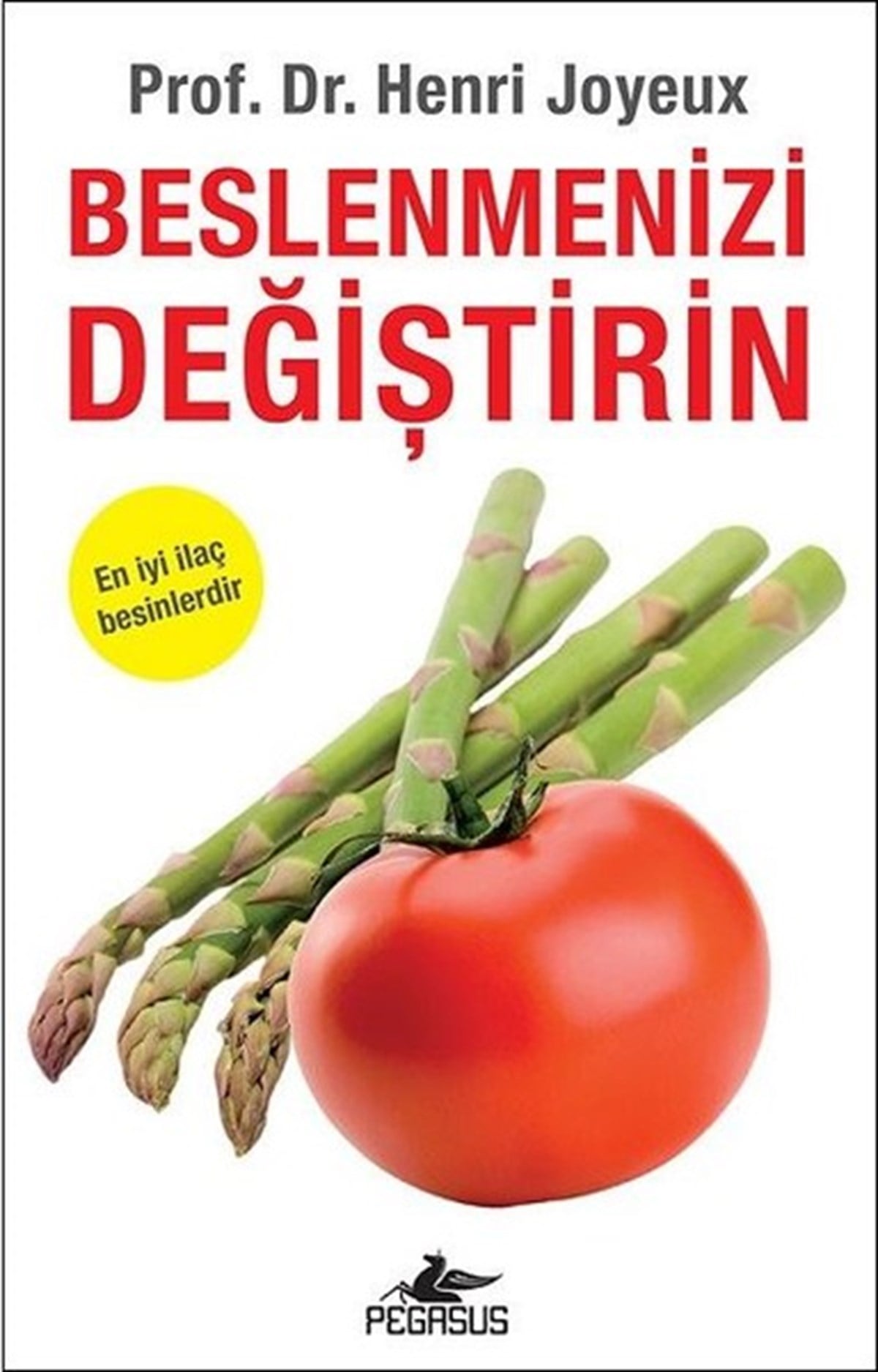 Henri JoyeuxBeslenme Kitapları & Diyet KitaplarıBeslenmenizi Değiştirin