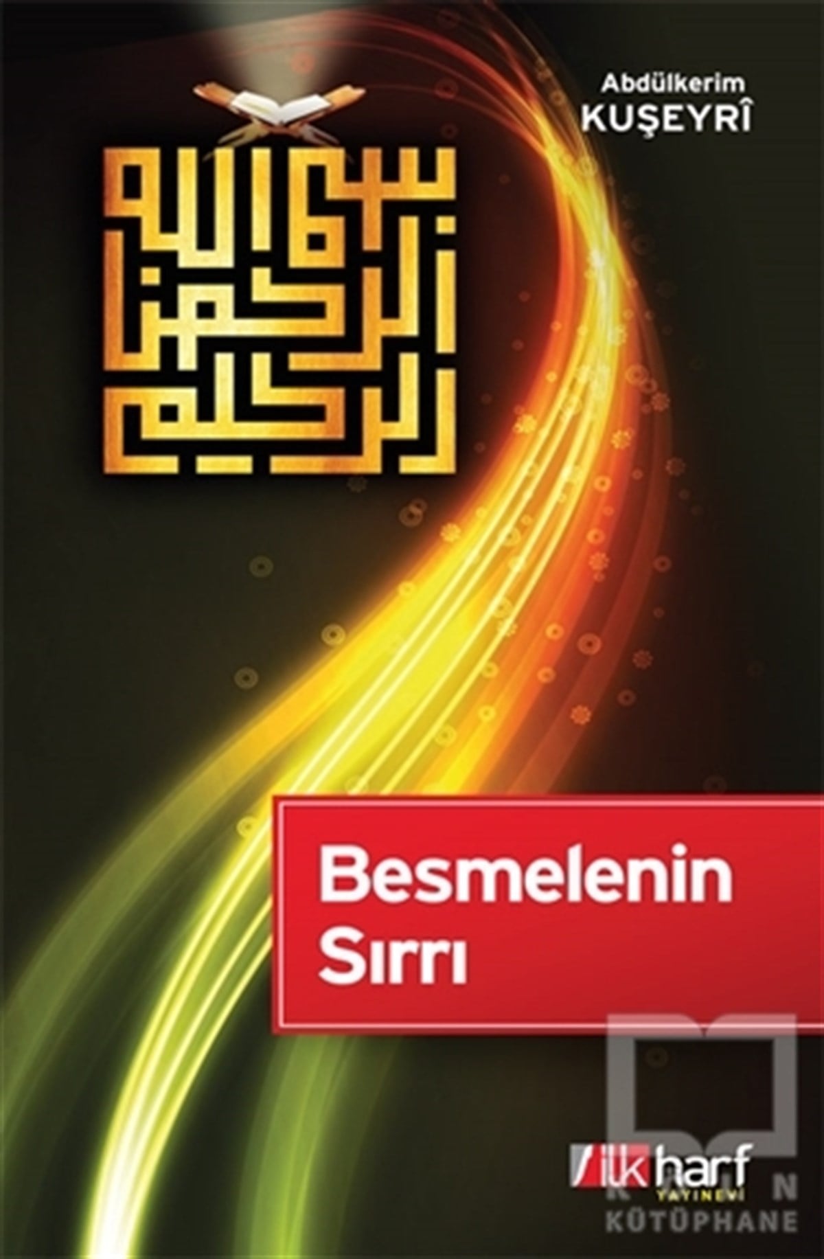 Abdülkerim KuşeyriTasavvuf - Mezhepler - TarikatlarBesmelenin Sırrı