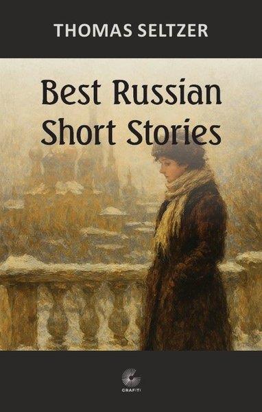 Thomas SeltzerLiteratureBest Russian Short Stories