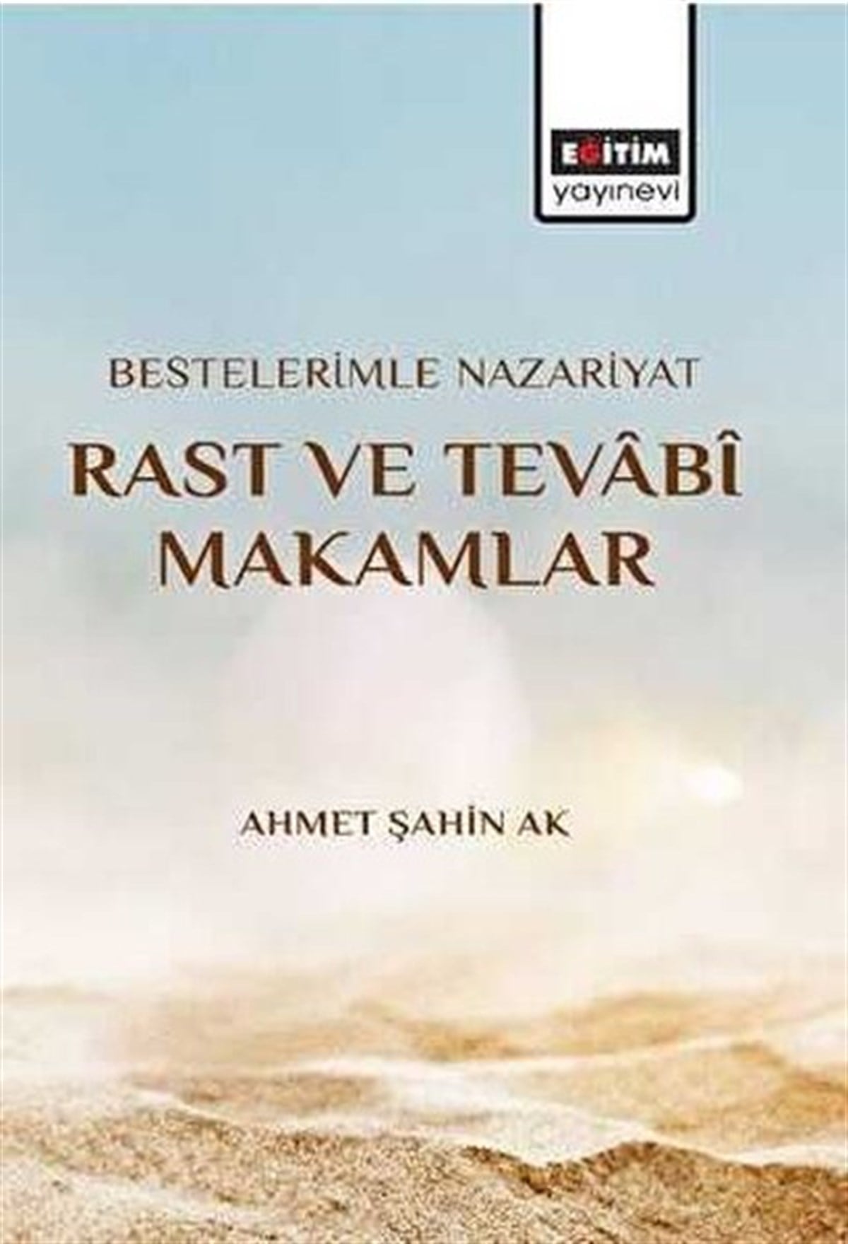 Ahmet Şahin AkEğitimBestelerimle Nazariyat Rast ve Tevabi Makamlar