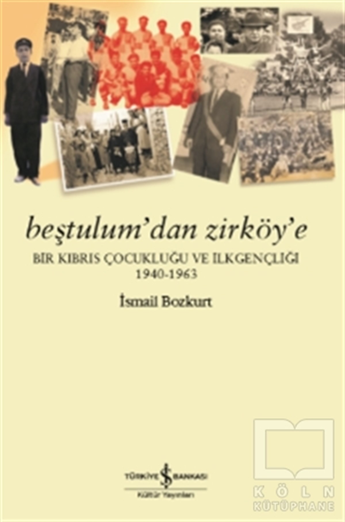 İsmail BozkurtAnı - Mektup - GünlükBeştulum'dan Zirköy'e