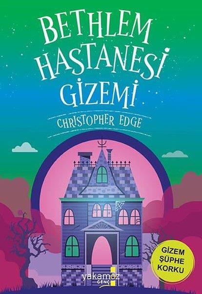 Christopher EdgeÇocuk Gençlik RomanlarıBethlem Hastanesi Gizemi