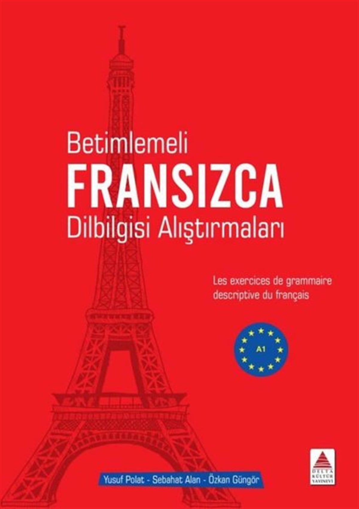 Sebahat AlanTürkçe Dil Bilim KitaplarıBetimlemeli Fransızca Dilbilgisi Alıştırmaları - A1
