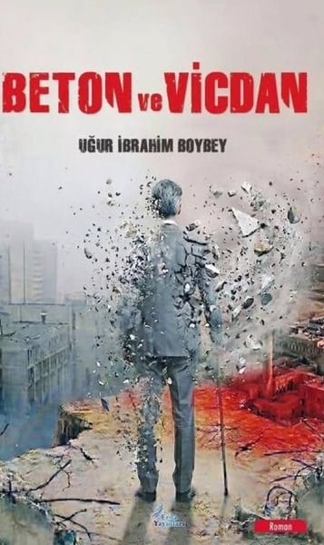 Uğur İbrahim BoybeyTürk RomaniBeton ve Vicdan