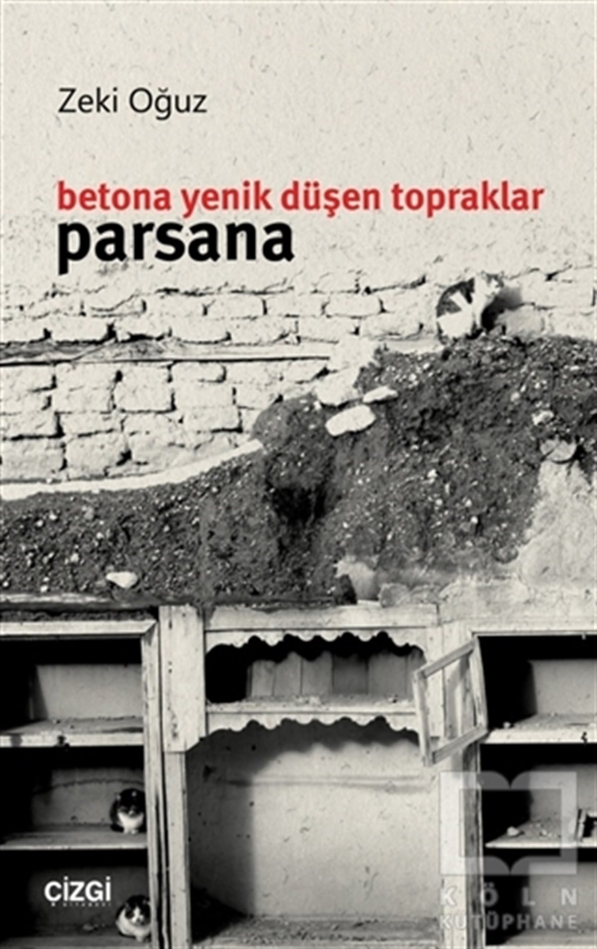 Zeki OğuzHikaye (Öykü) KitaplarıBetona Yenik Düşen Topraklar - Parsana