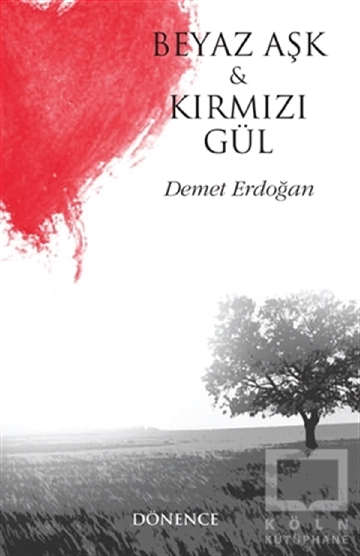 Demet ErdoğanŞiirBeyaz Aşk ve Kırmızı Gül