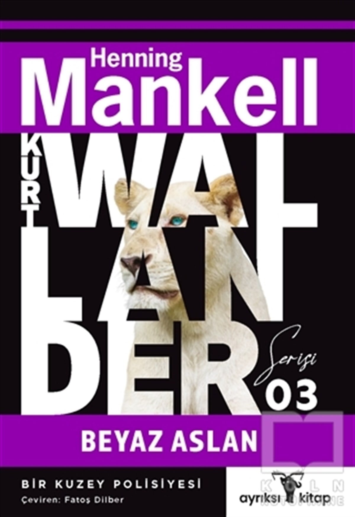 Henning MankellPolisiye Romanlar & Cinayet RomanlarıBeyaz Aslan - Kurt Wallander Serisi 3
