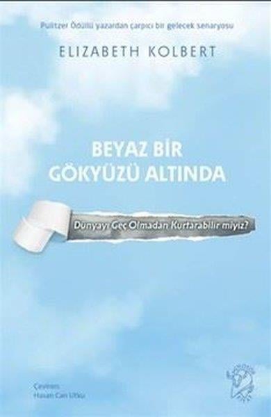 Elizabeth KolbertPopüler Bilim KitaplarıBeyaz Bir Gökyüzü Altında