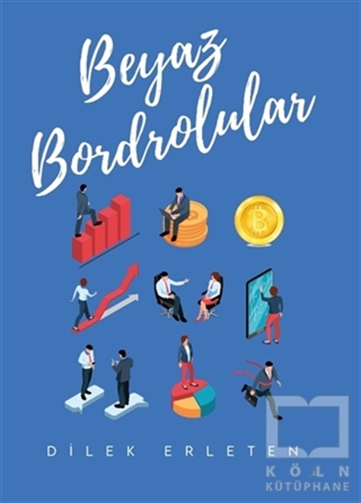 Dilek ErletenTürkçe RomanlarBeyaz Bordrolular