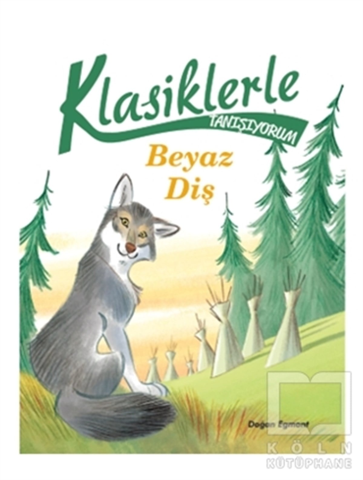 KolektifÇocuk RomanlarıBeyaz Diş - Klasiklerle Tanışıyorum
