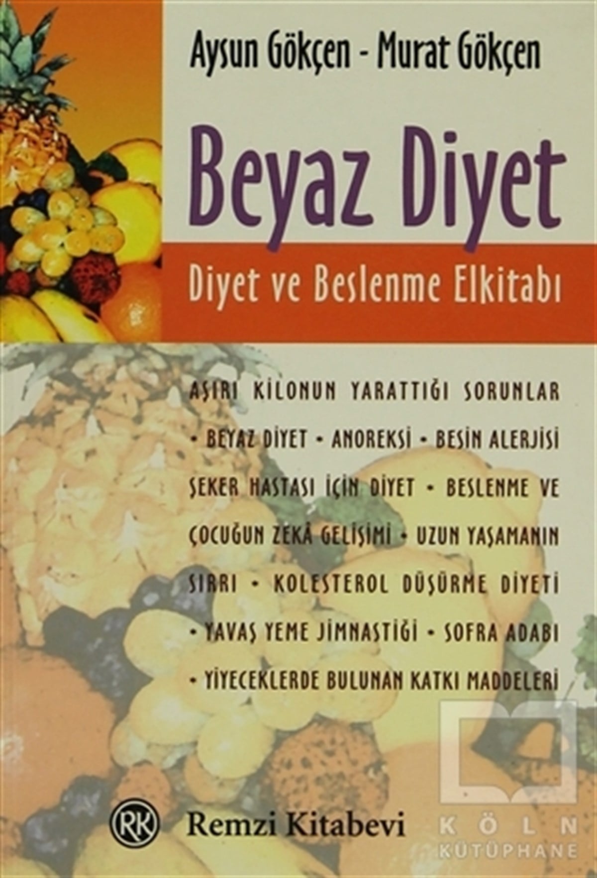 Murat GökçenBeslenme ve DiyetBeyaz Diyet: Diyet ve Beslenme El Kitabı