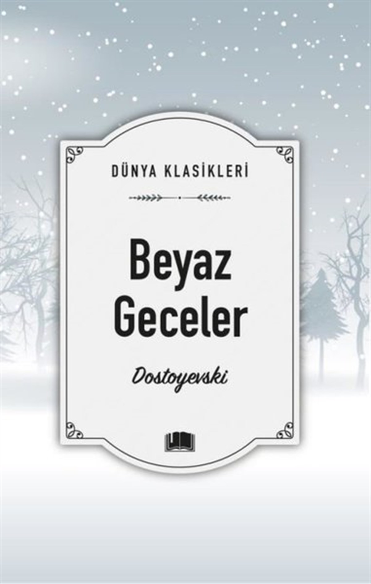 Fyodor Mihayloviç DostoyevskiDünya KlasikleriBeyaz Geceler - Dünya Klasikleri