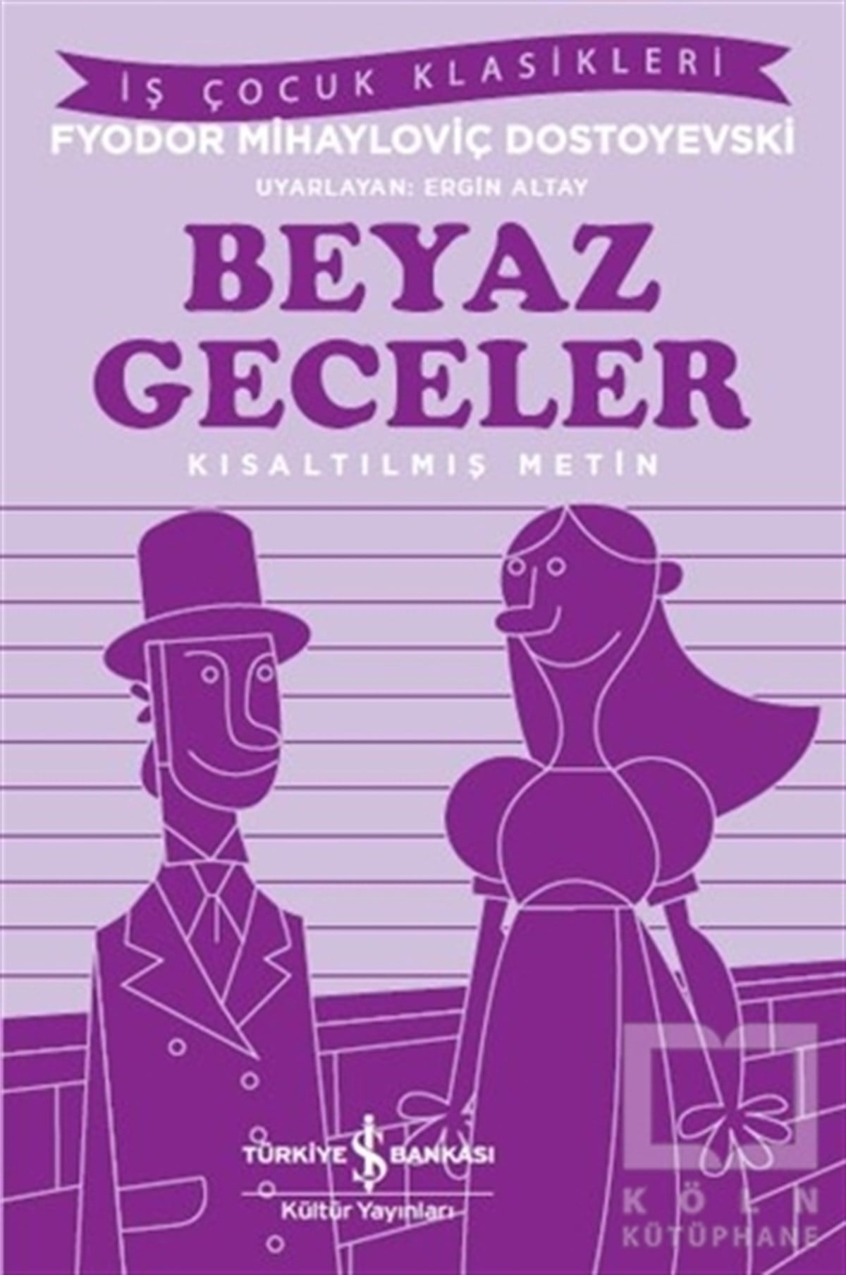 Fyodor Mihayloviç DostoyevskiHikayelerBeyaz Geceler (İş Çocuk Klasikleri)