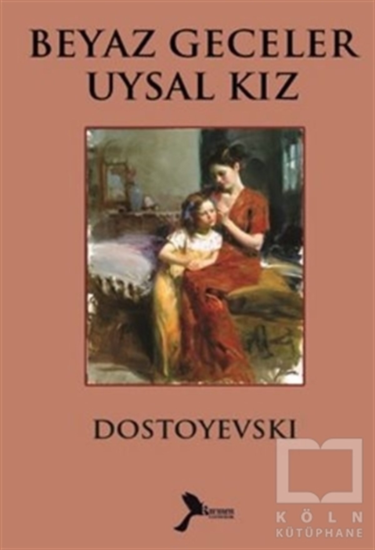 Fyodor Mihayloviç DostoyevskiAşkBeyaz Geceler Uysal Kız