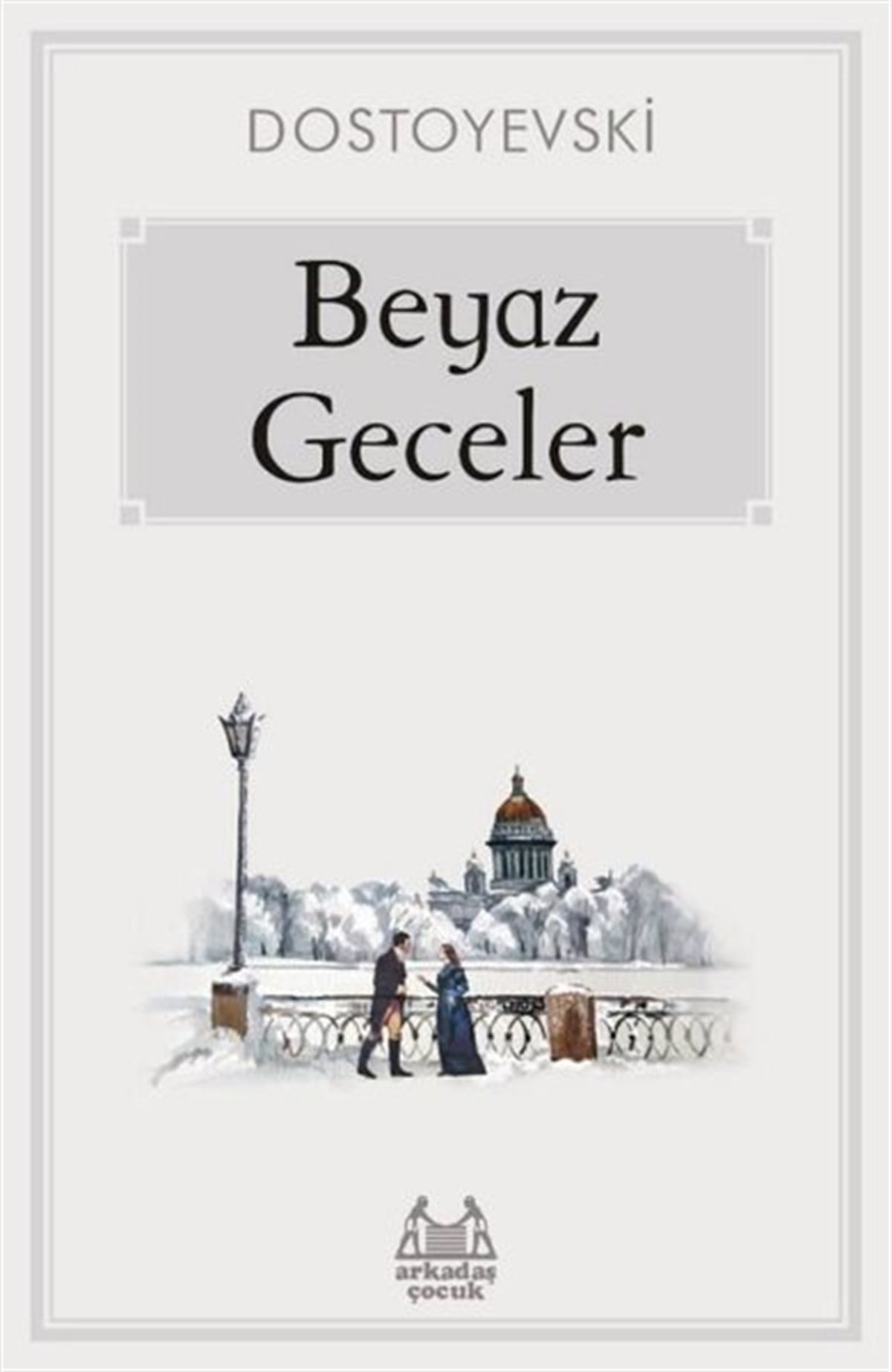 Fyodor Mihayloviç DostoyevskiKlasik Çocuk KitaplarıBeyaz Geceler