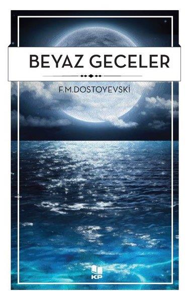 Fyodor Mihayloviç DostoyevskiDünya KlasikleriBeyaz Geceler