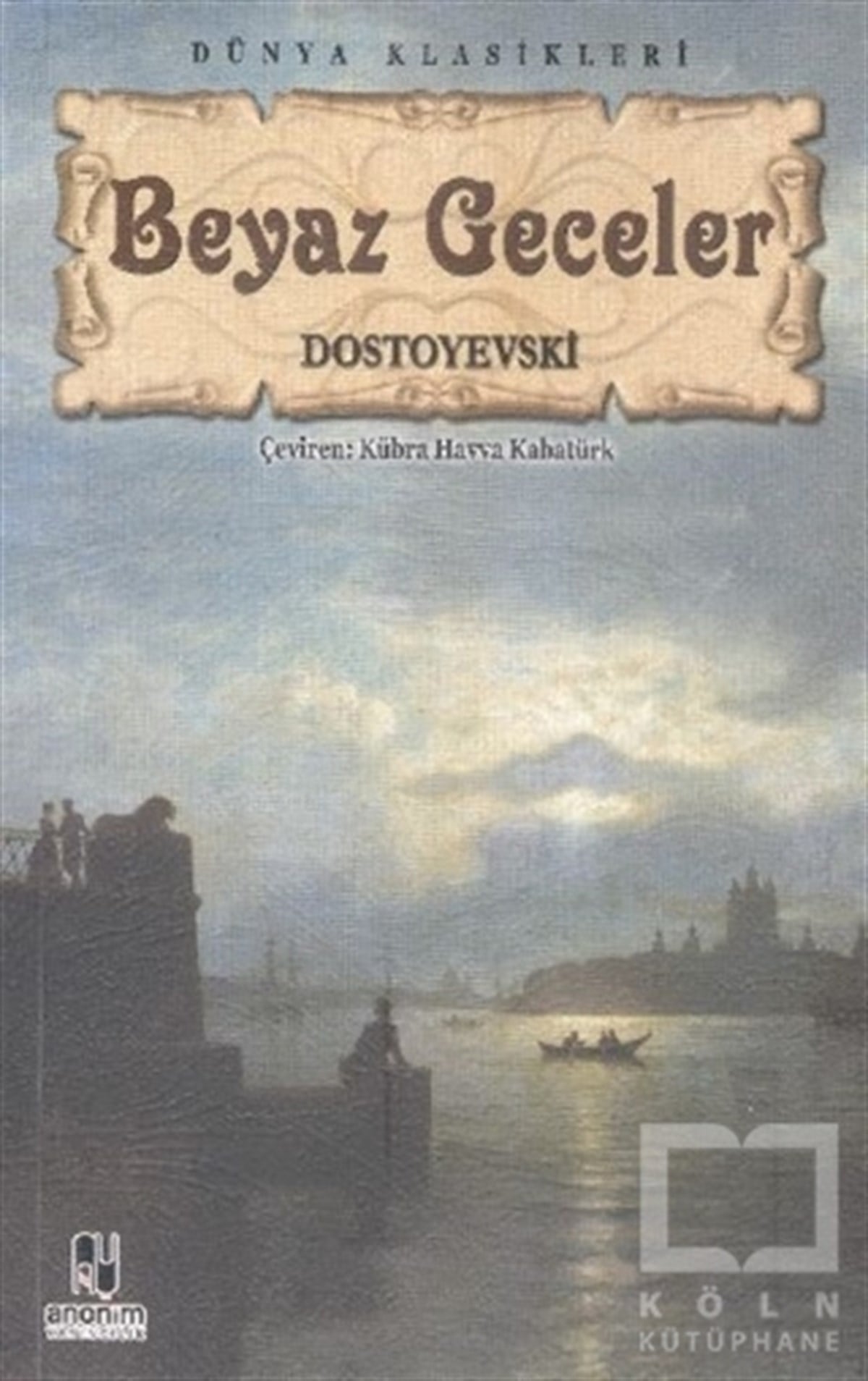 Fyodor Mihayloviç DostoyevskiKlasiklerBeyaz Geceler