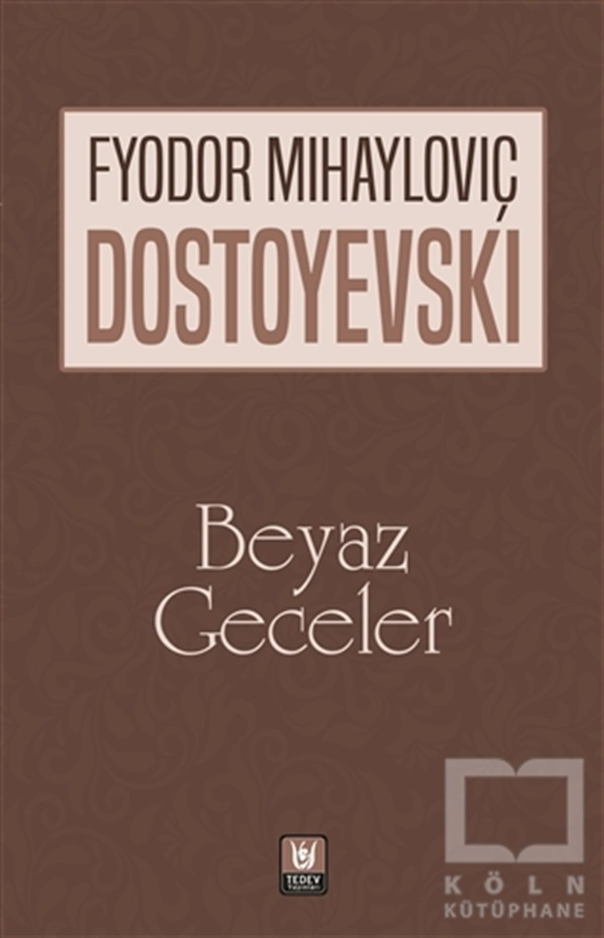Fyodor Mihayloviç DostoyevskiRomanBeyaz Geceler
