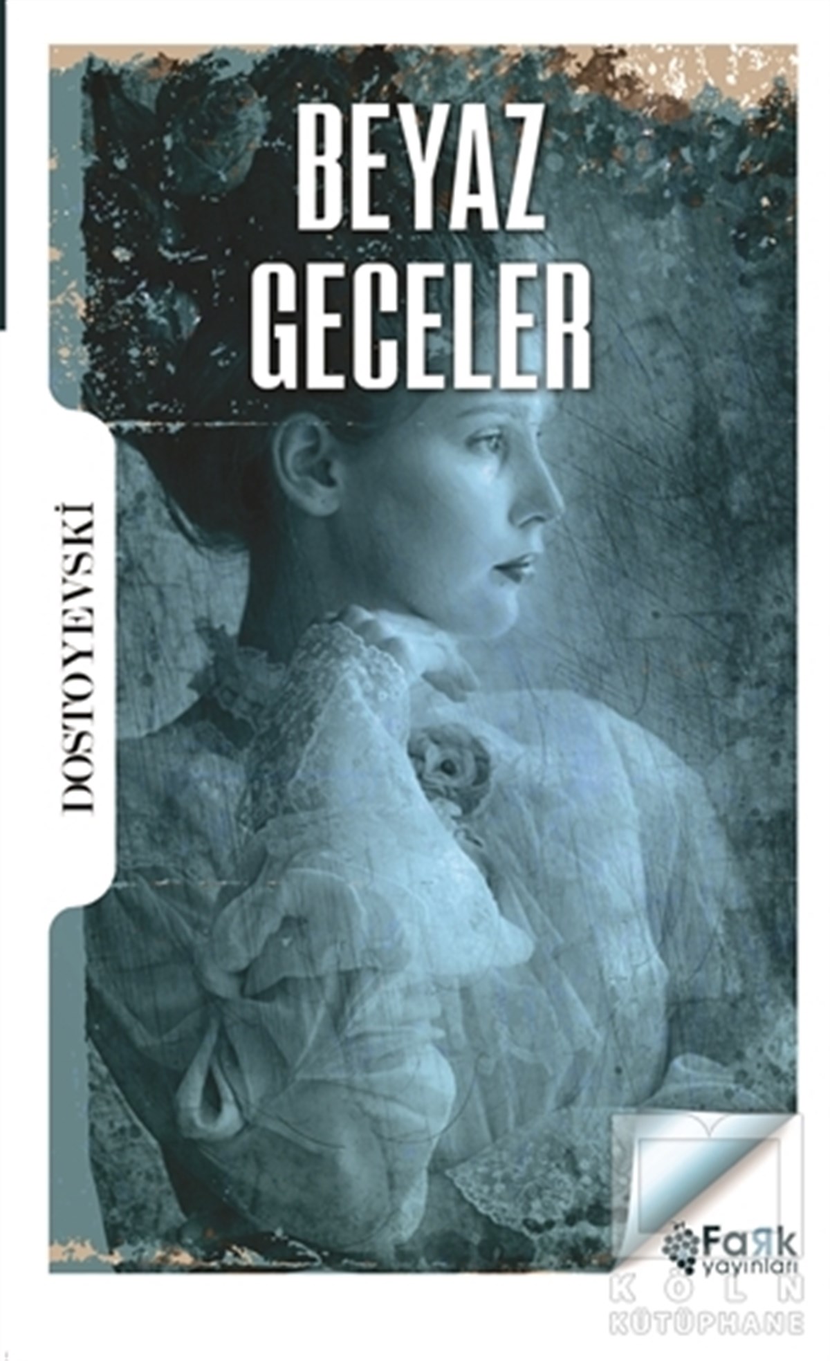 Fyodor Mihayloviç DostoyevskiRomanBeyaz Geceler