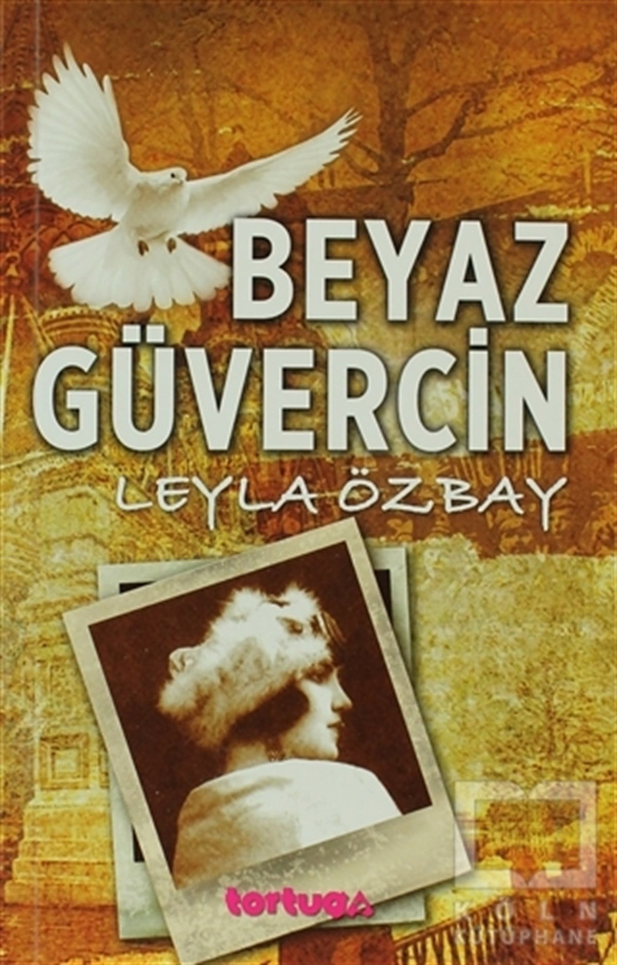 Leyla ÖzbayAnı - Mektup - GünlükBeyaz Güvercin