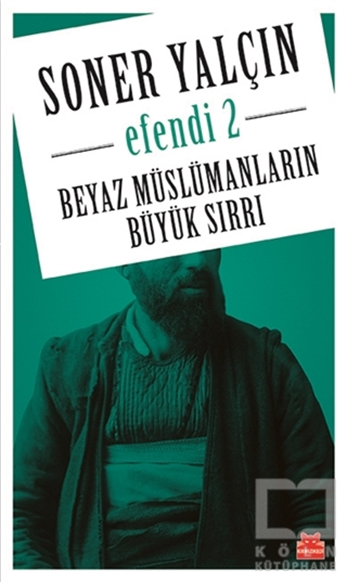 Soner YalçınAraştırma-İncelemeBeyaz Müslümanların Büyük Sırrı