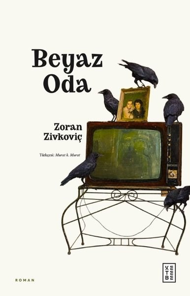 Zoran ZivkoviçDünya RomanBeyaz Oda