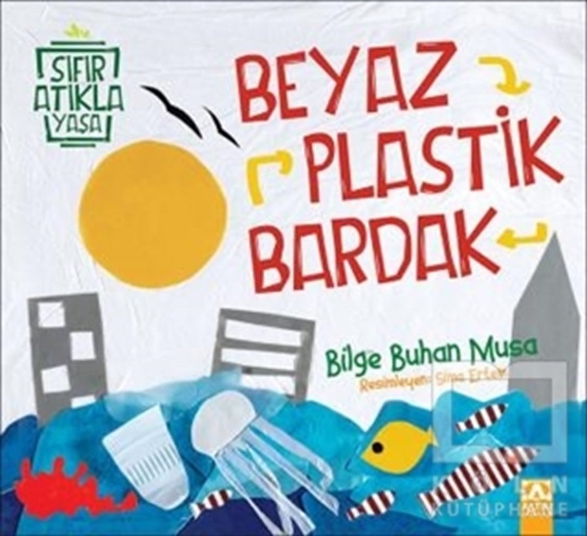 Bilge Buhan MusaÇocuk RomanlarıBeyaz Plastik Bardak