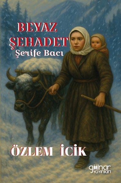 Özlem İcikTürk RomaniBeyaz Şehadet - Şerife Bacı