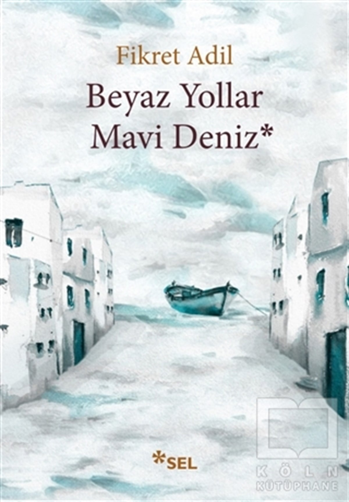 Fikret AdilAnlatıBeyaz Yollar Mavi Deniz