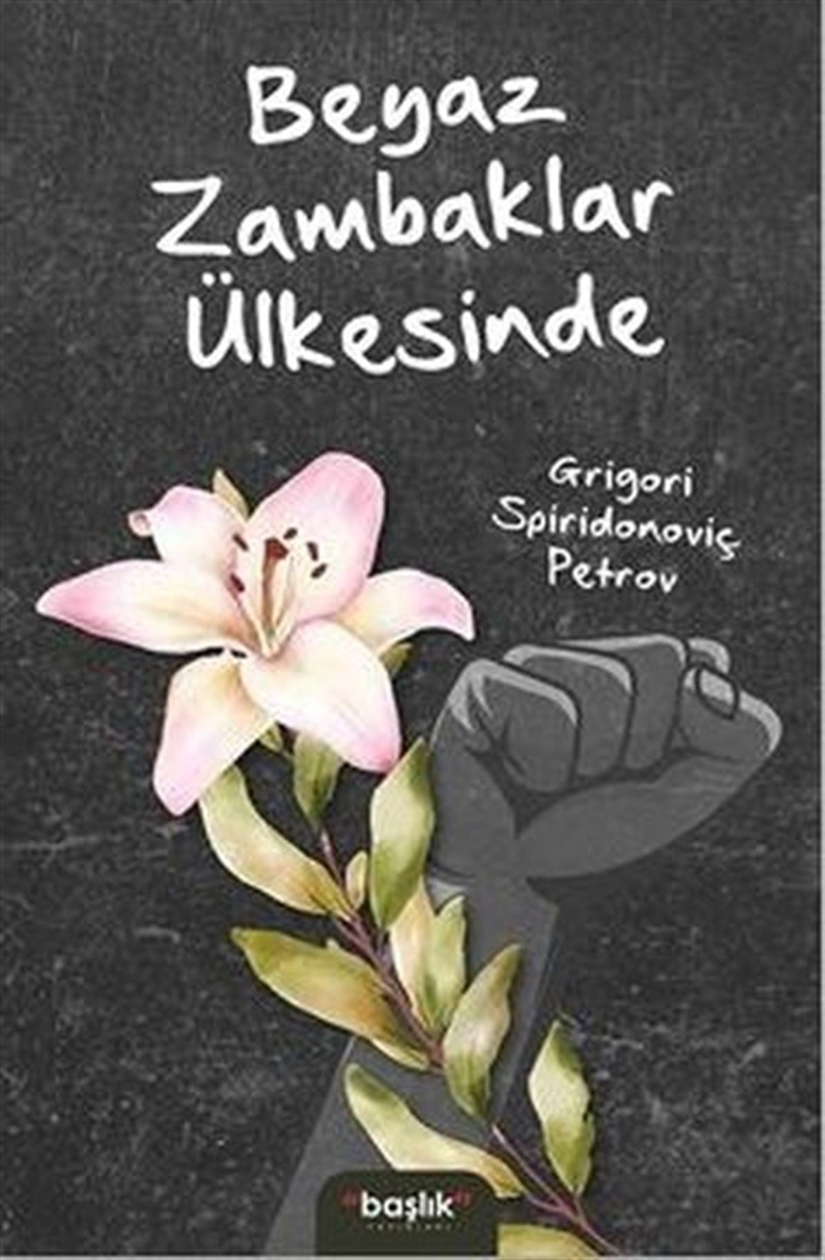 Grigori Spiridonoviç PetrovDünya RomanBeyaz Zambaklar Ülkesinde
