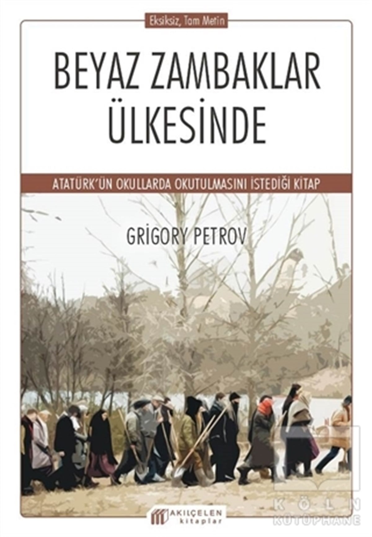 Grigory PetrovDünya Klasikleri & Klasik KitaplarBeyaz Zambaklar Ülkesinde