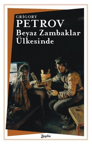 Grigory PetrovDünya KlasikleriBeyaz Zambaklar Ülkesinde