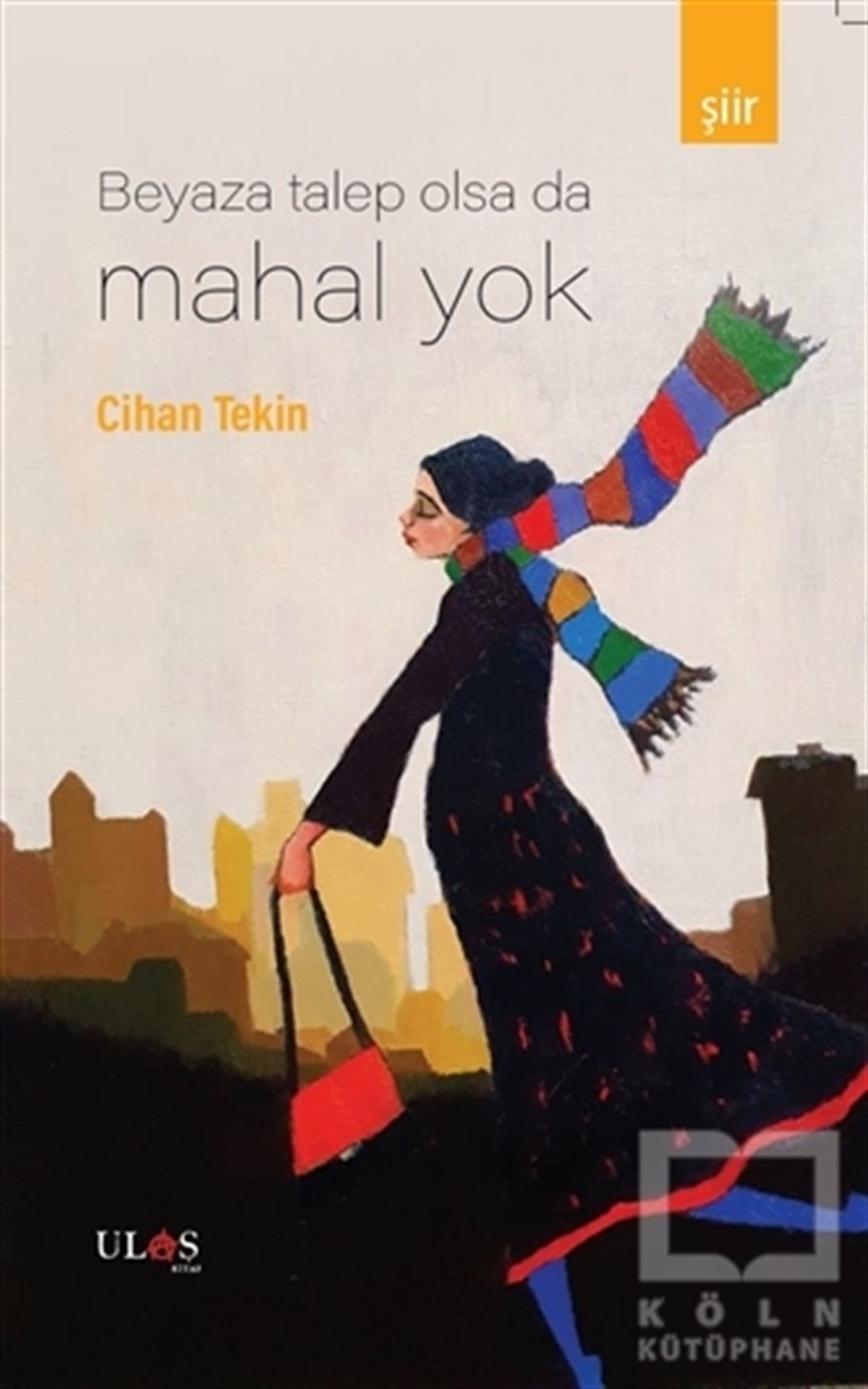 Cihan TekinTürkçe Şiir KitaplarıBeyaza Talep Olsa Da Mahal Yok