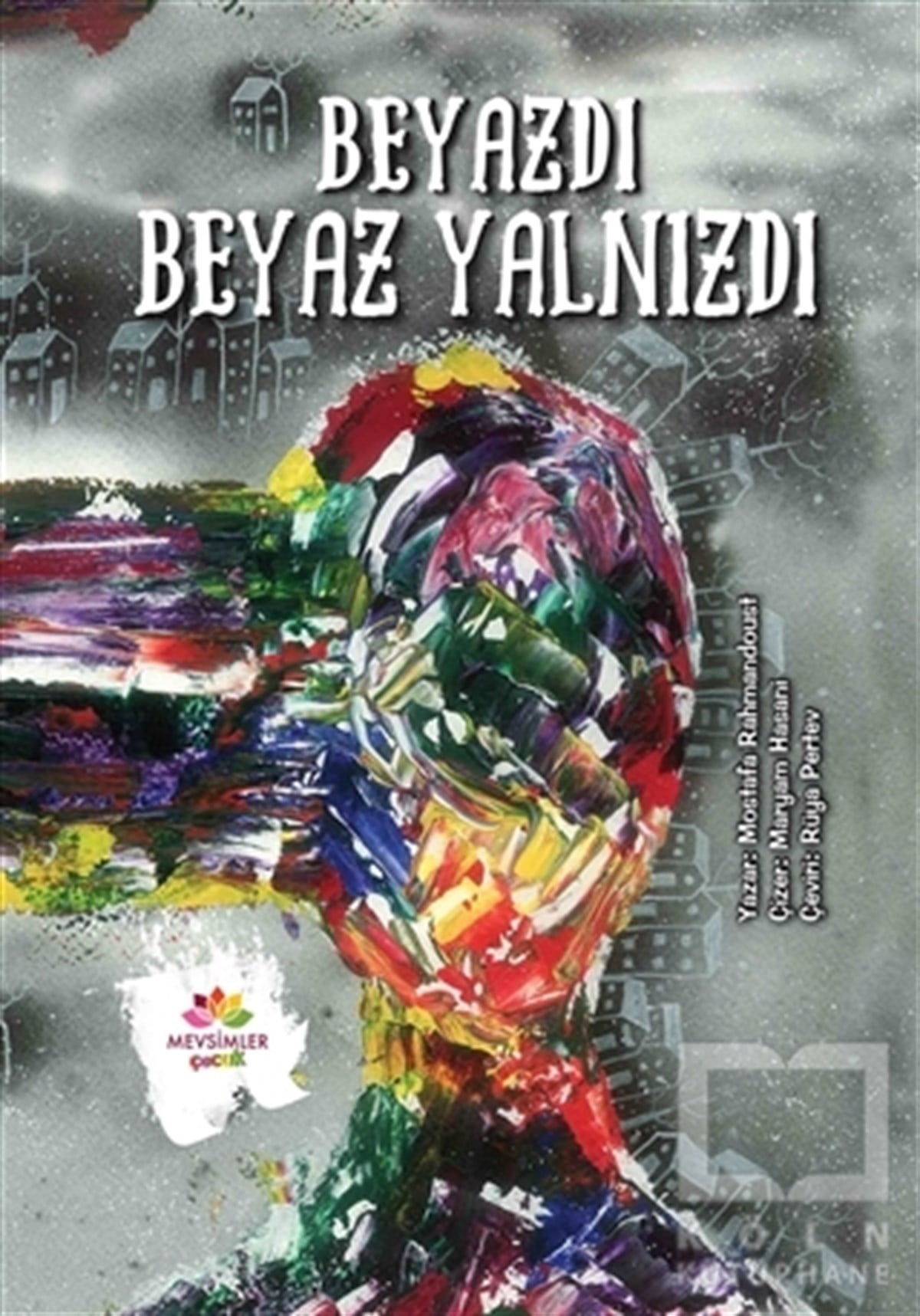 Mostafa RahmandoustÇocuk RomanlarıBeyazdı Beyaz Yalnızdı